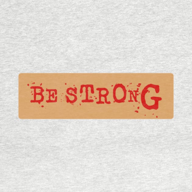 Be strong by Taadita